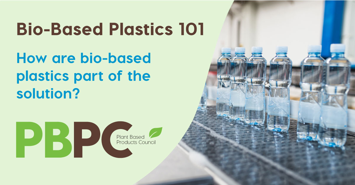 Bio-Based Plastics 101 | Plant Based Products Council