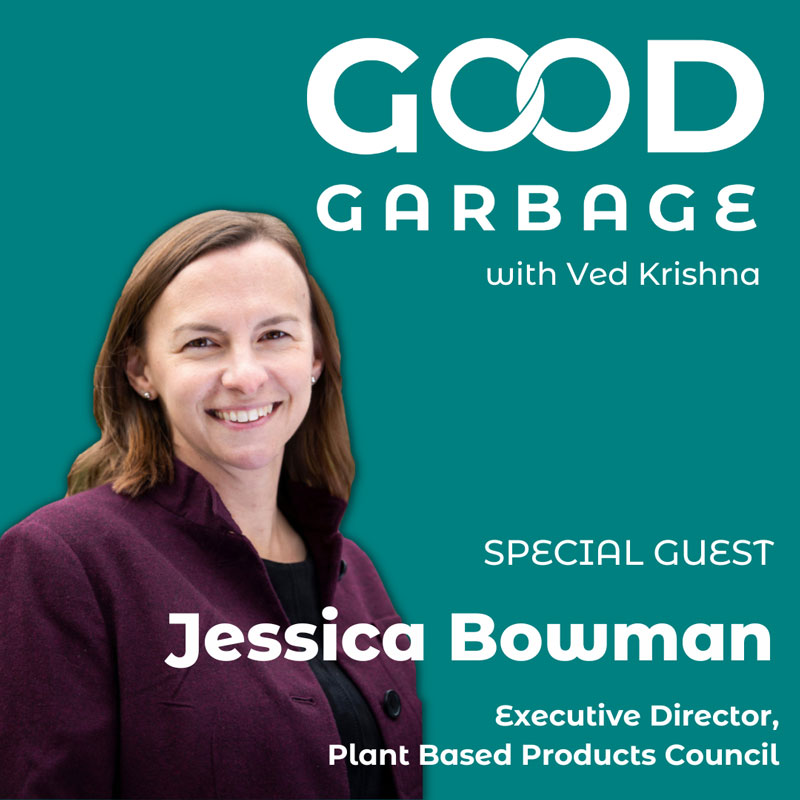 Good Garbage with Ved Krishna special guest Jessica Bowman